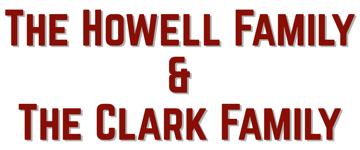 The Howell Family & The Clark Family